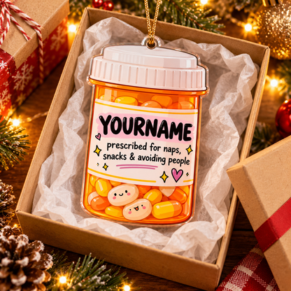 Prescribed For Naps Snacks & Avoiding People - Personalized Acrylic Ornament