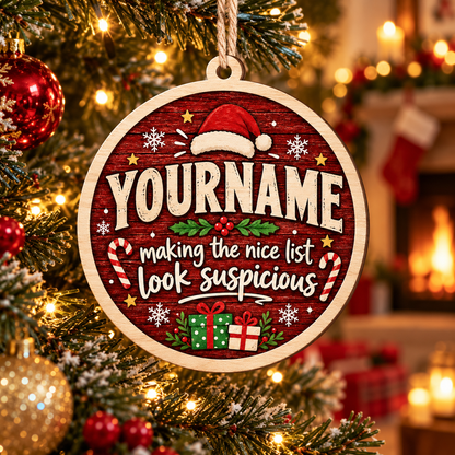 Making The Nice List Look Suspicious - Personalized Wooden Ornament