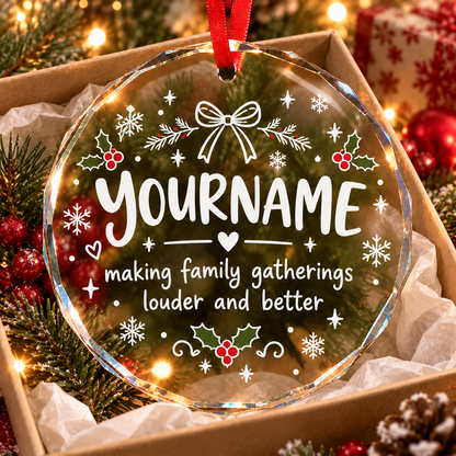 Making Family Gatherings Louder And Better - Personalized Glass Ornament