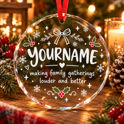 Making Family Gatherings Louder And Better - Personalized Glass Ornament