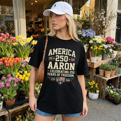 AARON 13K1-217 Celebrating 250 Years of Freedom - Personalized Shirt