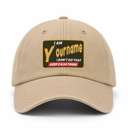 I Am Your Name I Don't Do That Keep Calm Thing Denim Cap C54PF - Personalized Name Cap