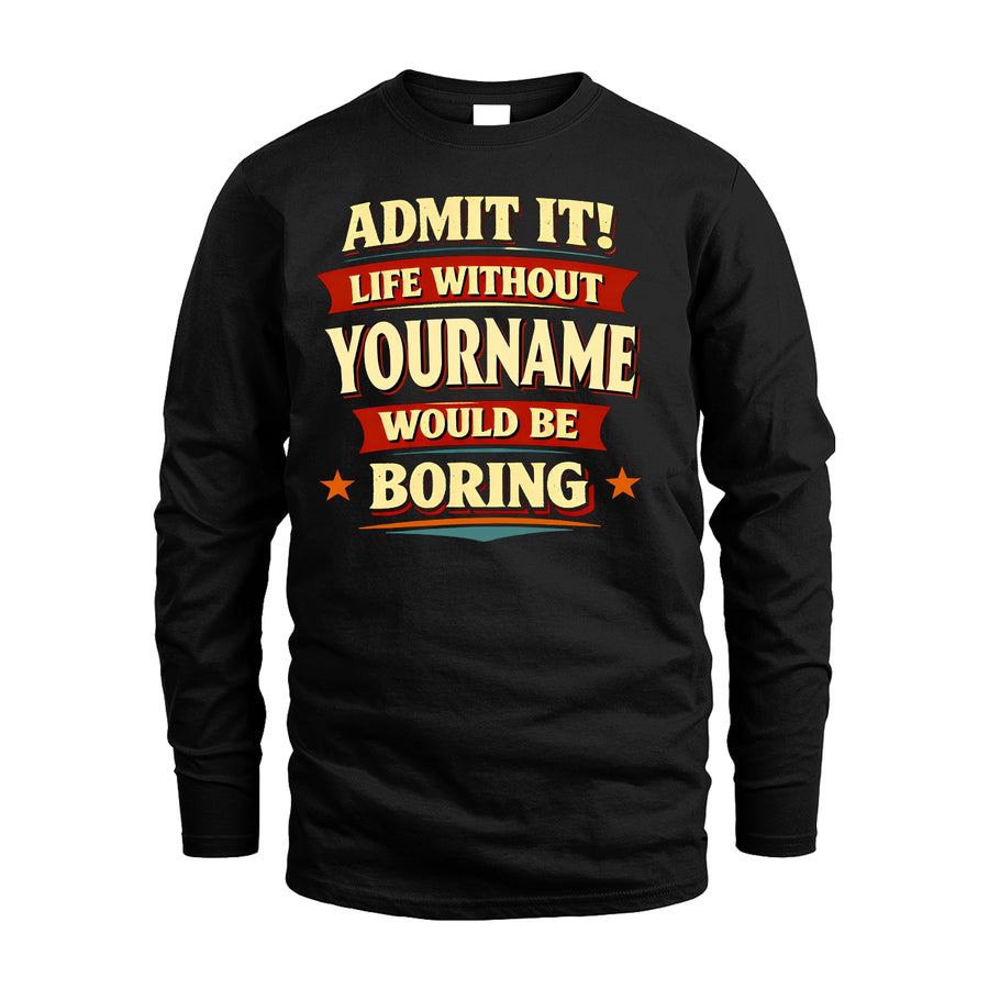 503 Personalized Admit It Life Without...