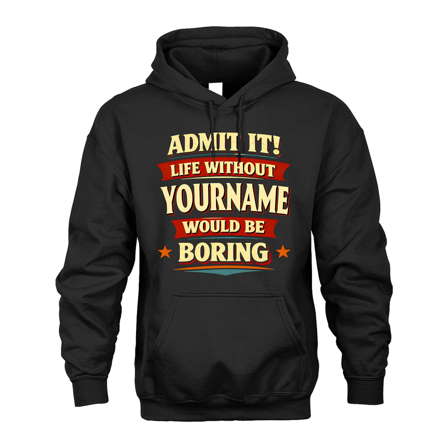 503 Personalized Admit It Life Without...