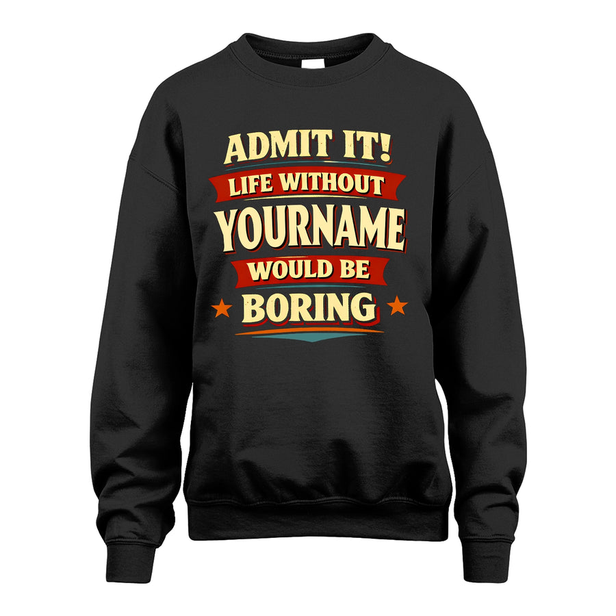 503 Personalized Admit It Life Without...