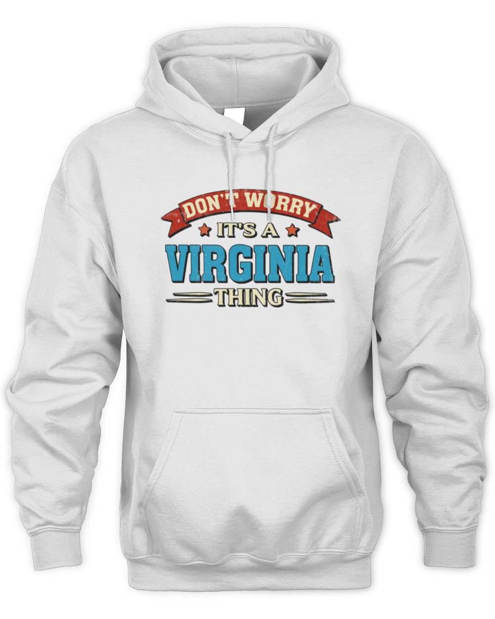 Don't Worry It's a Your Name Thing Funny Retro T-Shirt VIRGINIA M1-57 / Unisex Hoodie / white