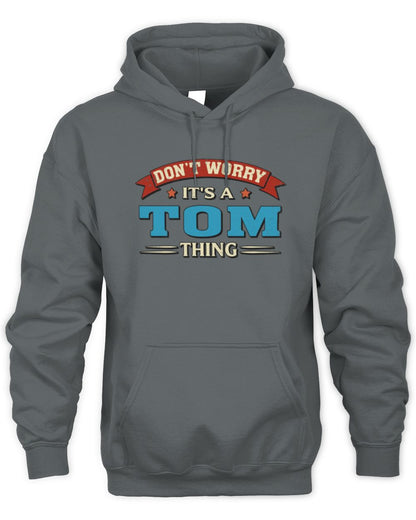 Don't Worry It's a Your Name Thing Funny Retro T-Shirt TOM M1-57 / Unisex Hoodie / charcoal