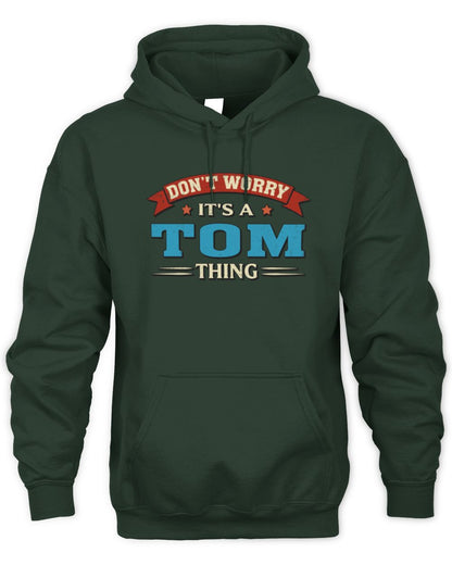 Don't Worry It's a Your Name Thing Funny Retro T-Shirt TOM M1-57 / Unisex Hoodie / forest green
