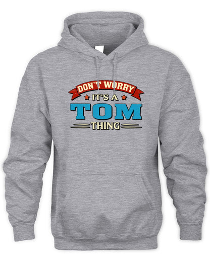 Don't Worry It's a Your Name Thing Funny Retro T-Shirt TOM M1-57 / Unisex Hoodie / sport grey