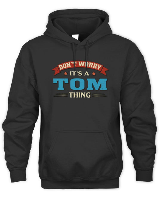 Don't Worry It's a Your Name Thing Funny Retro T-Shirt TOM M1-57 / Unisex Hoodie / black