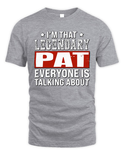I'm That Legendary Name Everyone Is Talking About Funny Graphic T-Shirt PAT M1-73 / Unisex Standard T-Shirt / sport grey