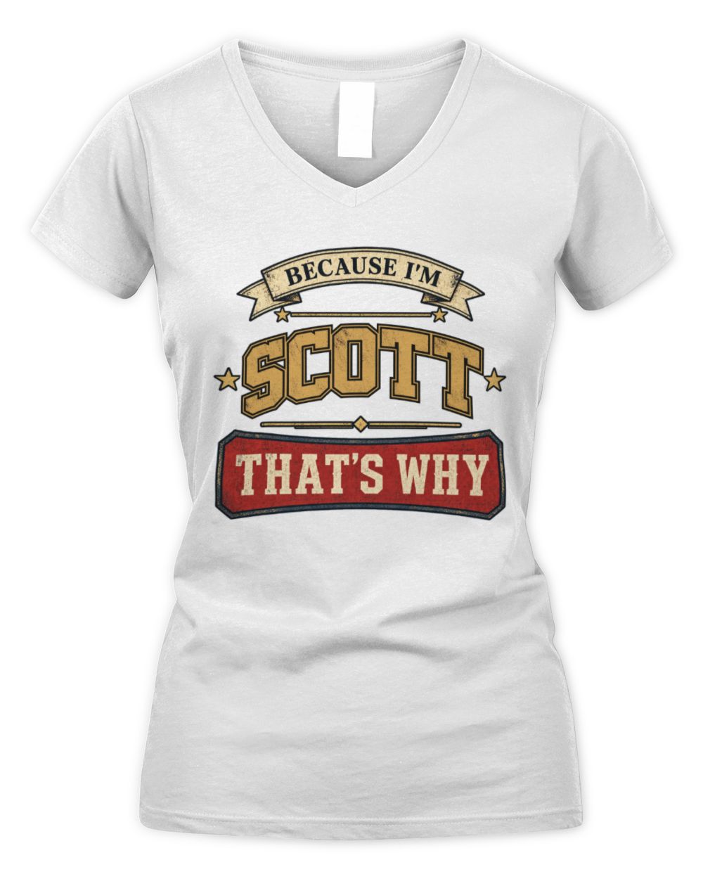 Because I'm Name That's Why Americana T-Shirt SCOTT M1-S88 / Women's V-Neck T-Shirt / white