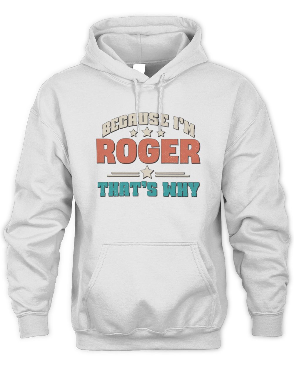 Because I'm Name That's Why Personalized Retro Shirt ROGER-49 / Unisex Hoodie / white