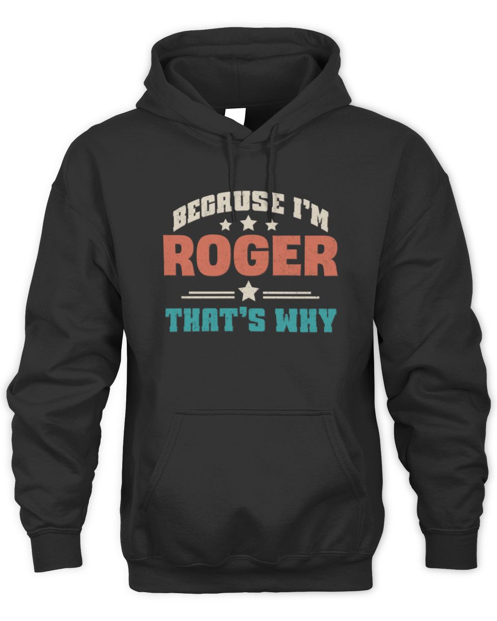Because I'm Name That's Why Personalized Retro Shirt ROGER-49 / Unisex Hoodie / black