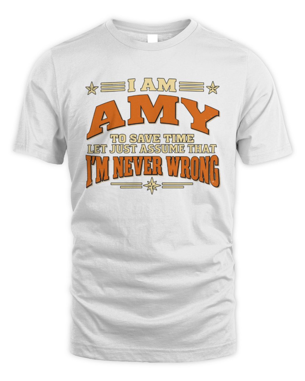 I'm Name Let's Just Assume I'm Never Wrong Retro Shirt AMY M1-64 / Unisex Standard T-Shirt / white