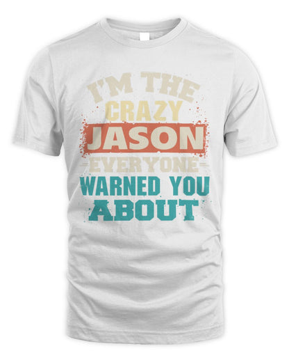I'm the Crazy One Everyone Warned You About Retro Graphic T-Shirt JASON M1-70 / Unisex Standard T-Shirt / white
