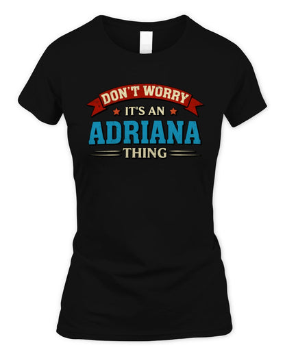 Don't Worry It's a Your Name Thing Funny Retro T-Shirt ADRIANA M1-57 / Women's Standard T-Shirt / black