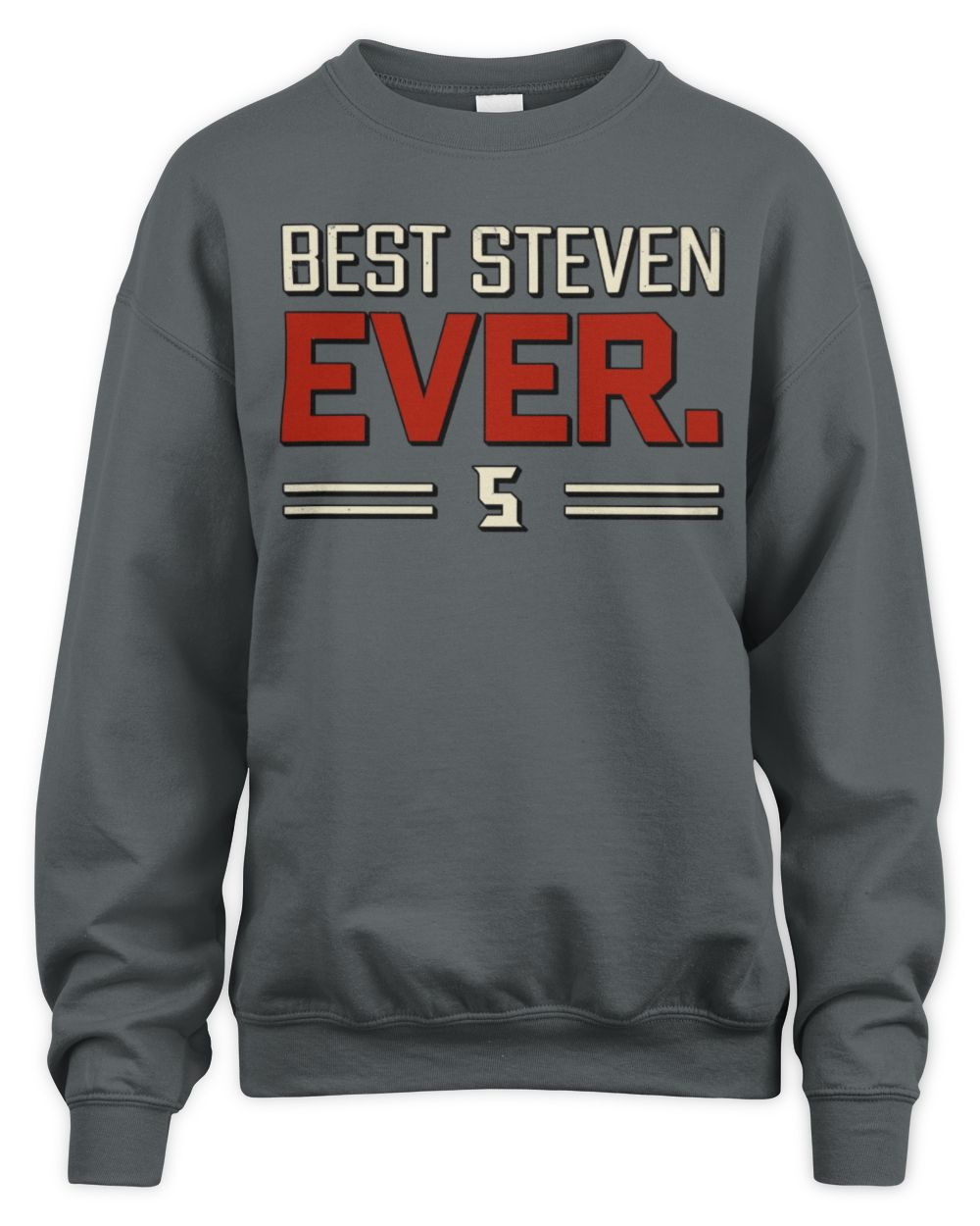 Best Your Name Ever Cool Shirt STEVEN M1-58 / Unisex Sweatshirt / charcoal