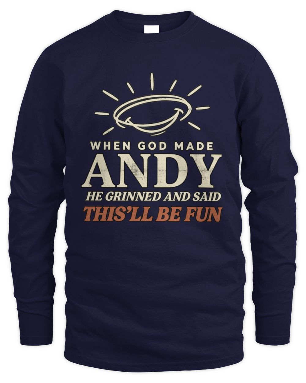 When God Made Your Name Funny Western T-Shirt T-Shirt ANDY M1-S82 / Men's Long Sleeved T-Shirt / navy