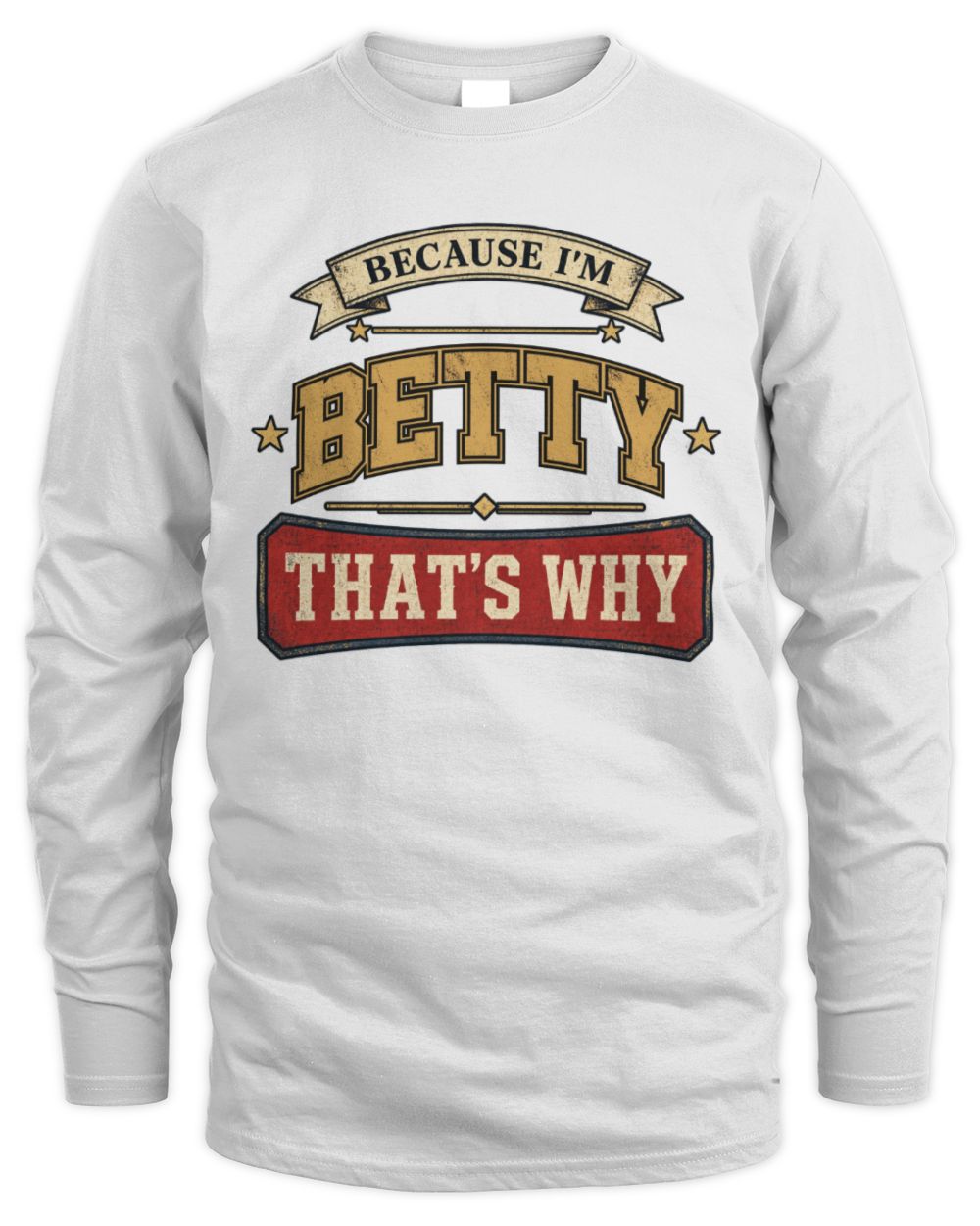 Because I'm Name That's Why Americana T-Shirt BETTY M1-S88 / Men's Long Sleeved T-Shirt / white