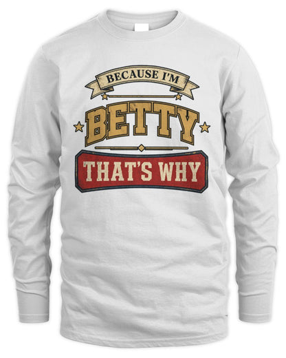 Because I'm Name That's Why Americana T-Shirt BETTY M1-S88 / Men's Long Sleeved T-Shirt / white