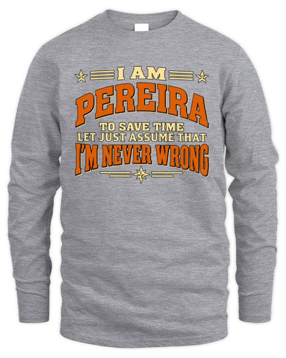 I'm Name Let's Just Assume I'm Never Wrong Retro Shirt PEREIRA M1-64 / Men's Long Sleeved T-Shirt / sport grey