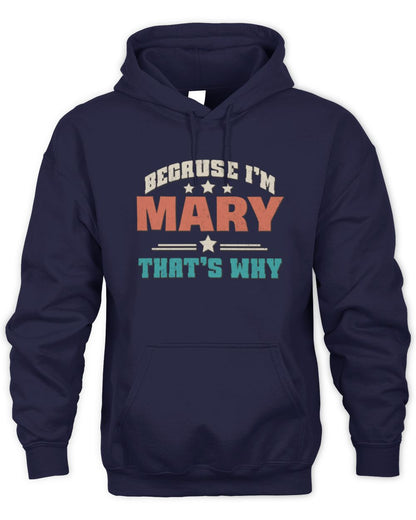 Because I'm Name That's Why Personalized Retro Shirt MARY-49 / Unisex Hoodie / navy