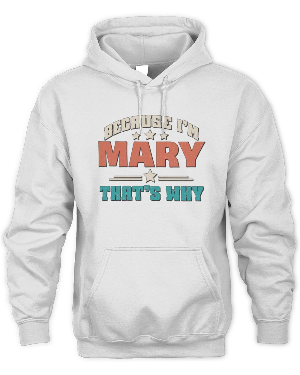 Because I'm Name That's Why Personalized Retro Shirt MARY-49 / Unisex Hoodie / white