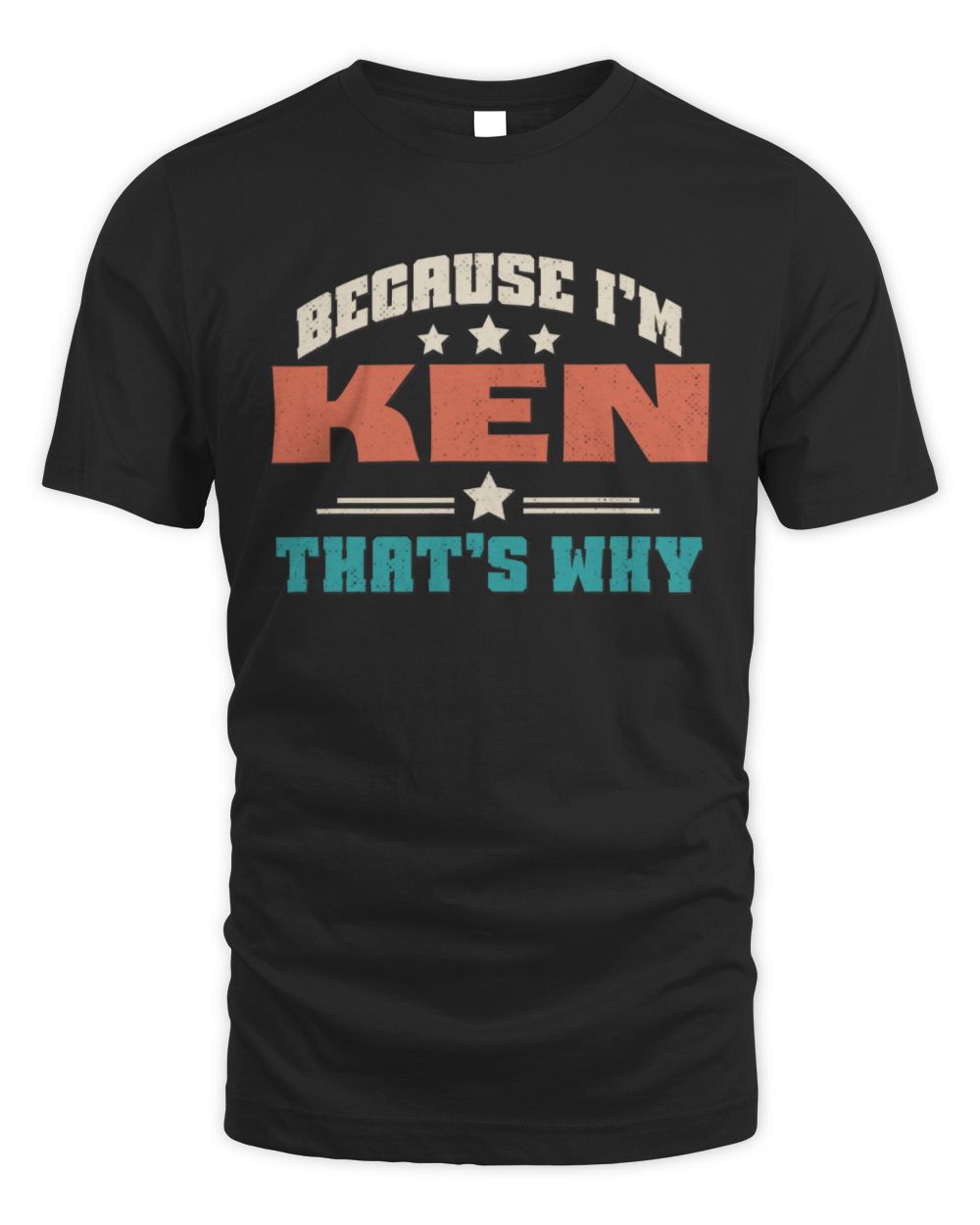 Because I'm Name That's Why Personalized Retro Shirt KEN-49 / Unisex Standard T-Shirt / black