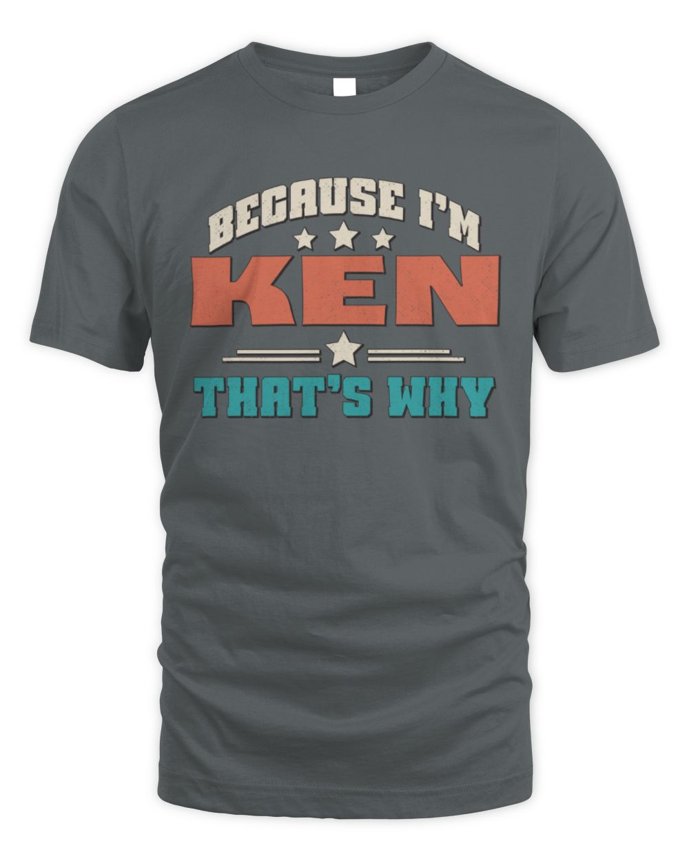Because I'm Name That's Why Personalized Retro Shirt KEN-49 / Unisex Standard T-Shirt / charcoal