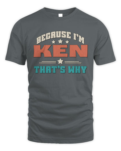 Because I'm Name That's Why Personalized Retro Shirt KEN-49 / Unisex Standard T-Shirt / charcoal