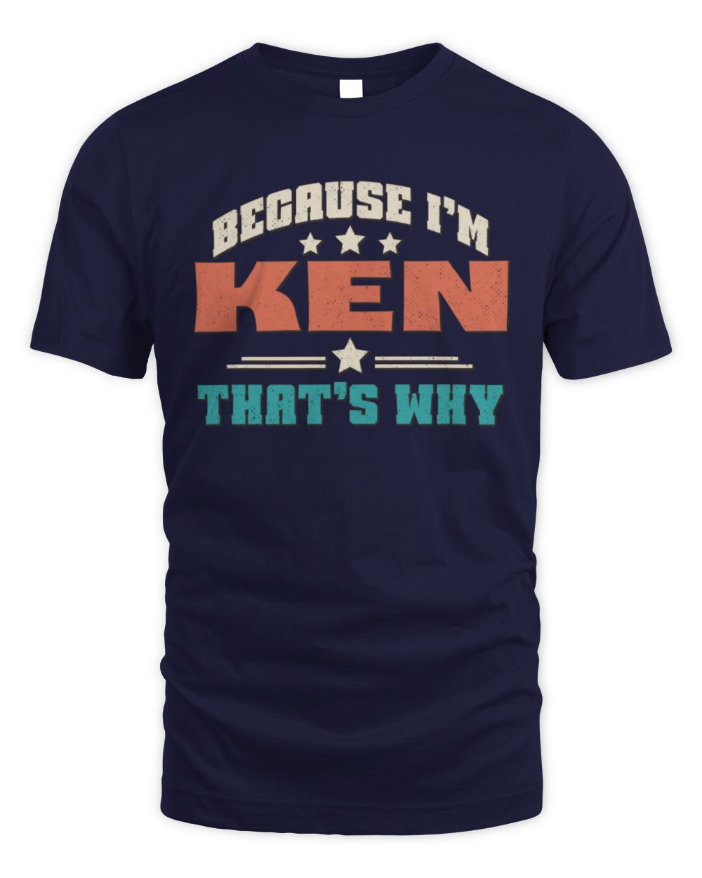 Because I'm Name That's Why Personalized Retro Shirt KEN-49 / Unisex Standard T-Shirt / navy