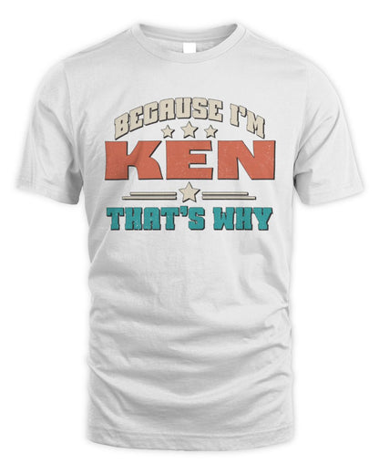 Because I'm Name That's Why Personalized Retro Shirt KEN-49 / Unisex Standard T-Shirt / white