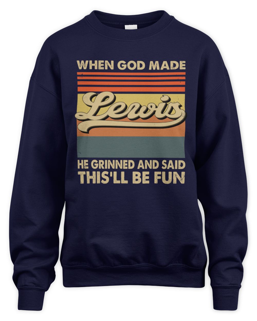 When God Made Your Name He Grinned Vintage T-Shirt LEWIS M1-55 / Unisex Sweatshirt / navy