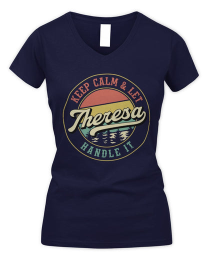 Keep Calm Let Your Name Handle It Retro T-Shirt THERESA M1-54 / Women's V-Neck T-Shirt / navy