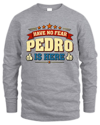 Have No Fear Your Name Is Here Cool Graphic T-Shirt PEDRO M1-71 / Men's Long Sleeved T-Shirt / sport grey