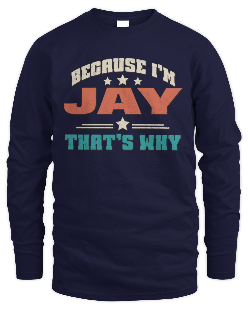 Because I'm Name That's Why Personalized Retro Shirt JAY-49 / Men's Long Sleeved T-Shirt / navy