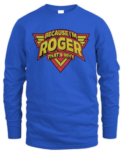 Because I'm Name That's Why Red and Yellow Logo Graphic T-Shirt ROGER M1-75 / Men's Long Sleeved T-Shirt / royal