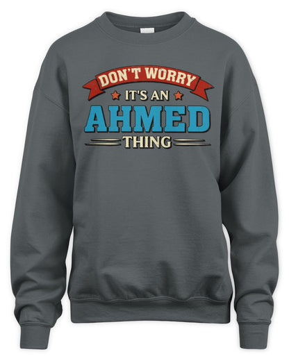 Don't Worry It's a Your Name Thing Funny Retro T-Shirt AHMED M1-57 / Unisex Sweatshirt / charcoal