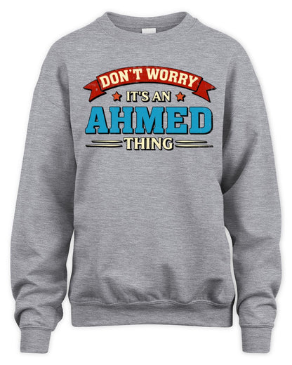 Don't Worry It's a Your Name Thing Funny Retro T-Shirt AHMED M1-57 / Unisex Sweatshirt / sport grey
