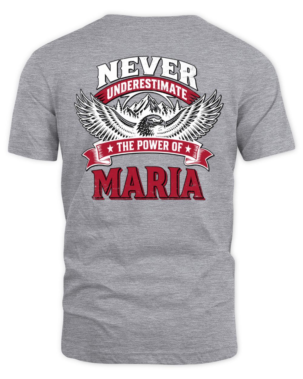 Never Underestimate Your Name Eagle Mountain Shirt MARIA M1-61 / Unisex Standard T-Shirt / sport grey