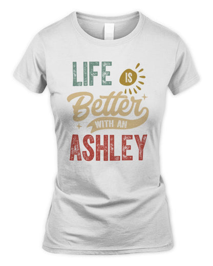 Life Is Better With a Name Personalized Retro T-Shirt ASHLEY-48 / Women's Standard T-Shirt / white