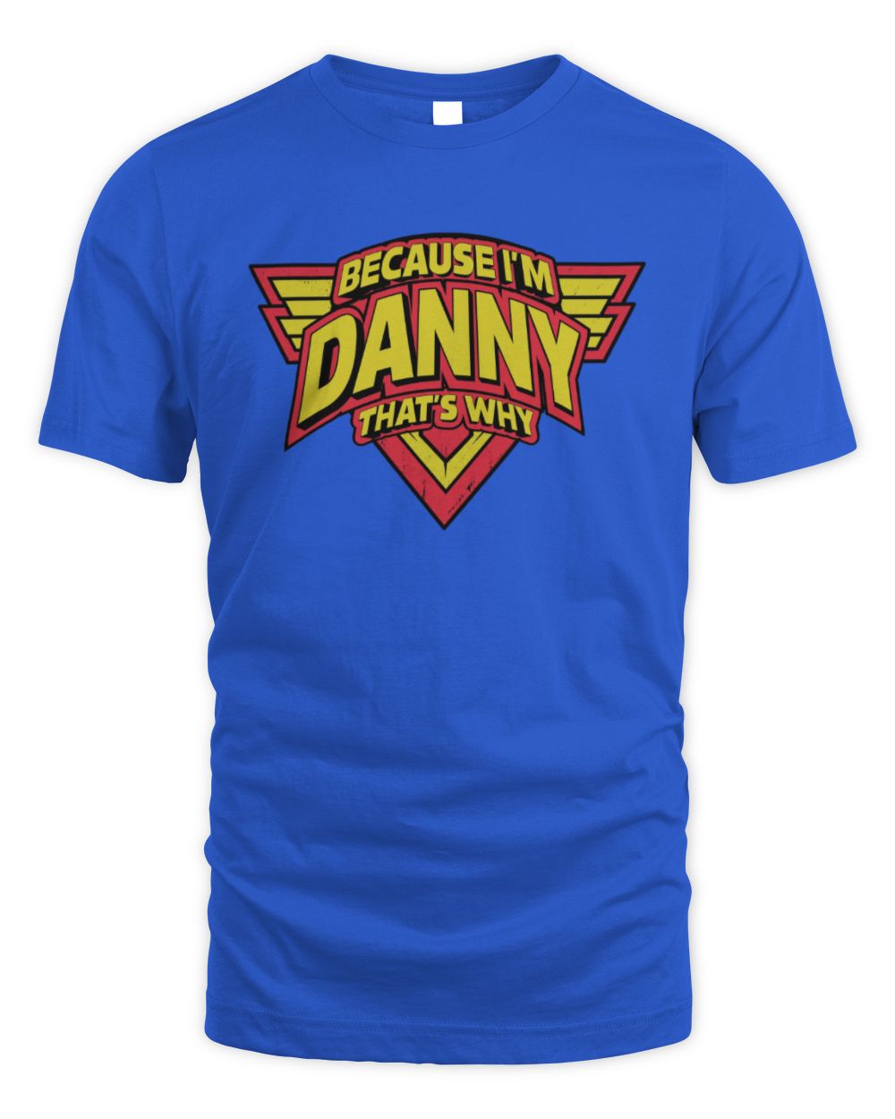 Because I'm Name That's Why Red and Yellow Logo Graphic T-Shirt DANNY M1-75 / Unisex Standard T-Shirt / royal