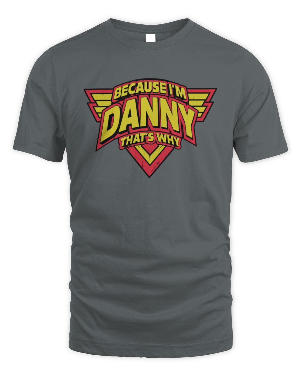 Because I'm Name That's Why Red and Yellow Logo Graphic T-Shirt DANNY M1-75 / Unisex Standard T-Shirt / charcoal