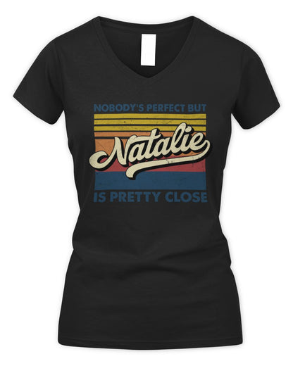 Nobody's Perfect But Your Name Is Pretty Close Retro Shirt NATALIE M1-65 / Women's V-Neck T-Shirt / black