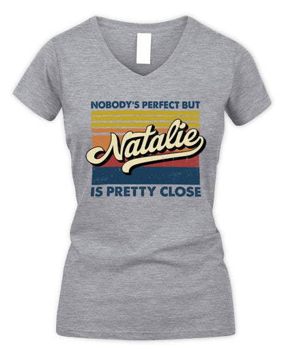 Nobody's Perfect But Your Name Is Pretty Close Retro Shirt NATALIE M1-65 / Women's V-Neck T-Shirt / sport grey