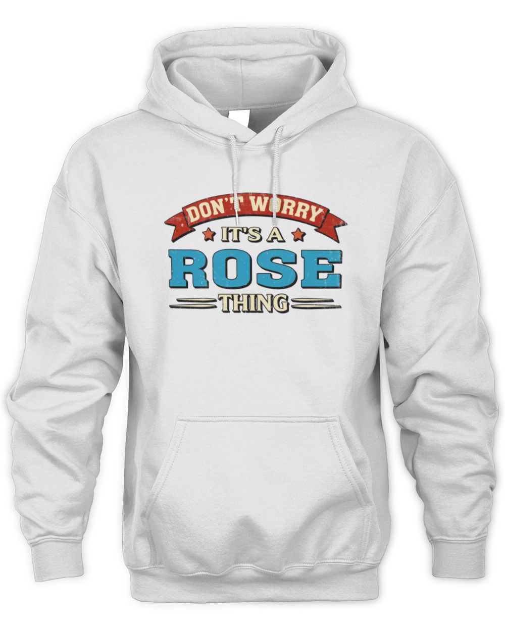 Don't Worry It's a Your Name Thing Funny Retro T-Shirt ROSE M1-57 / Unisex Hoodie / white