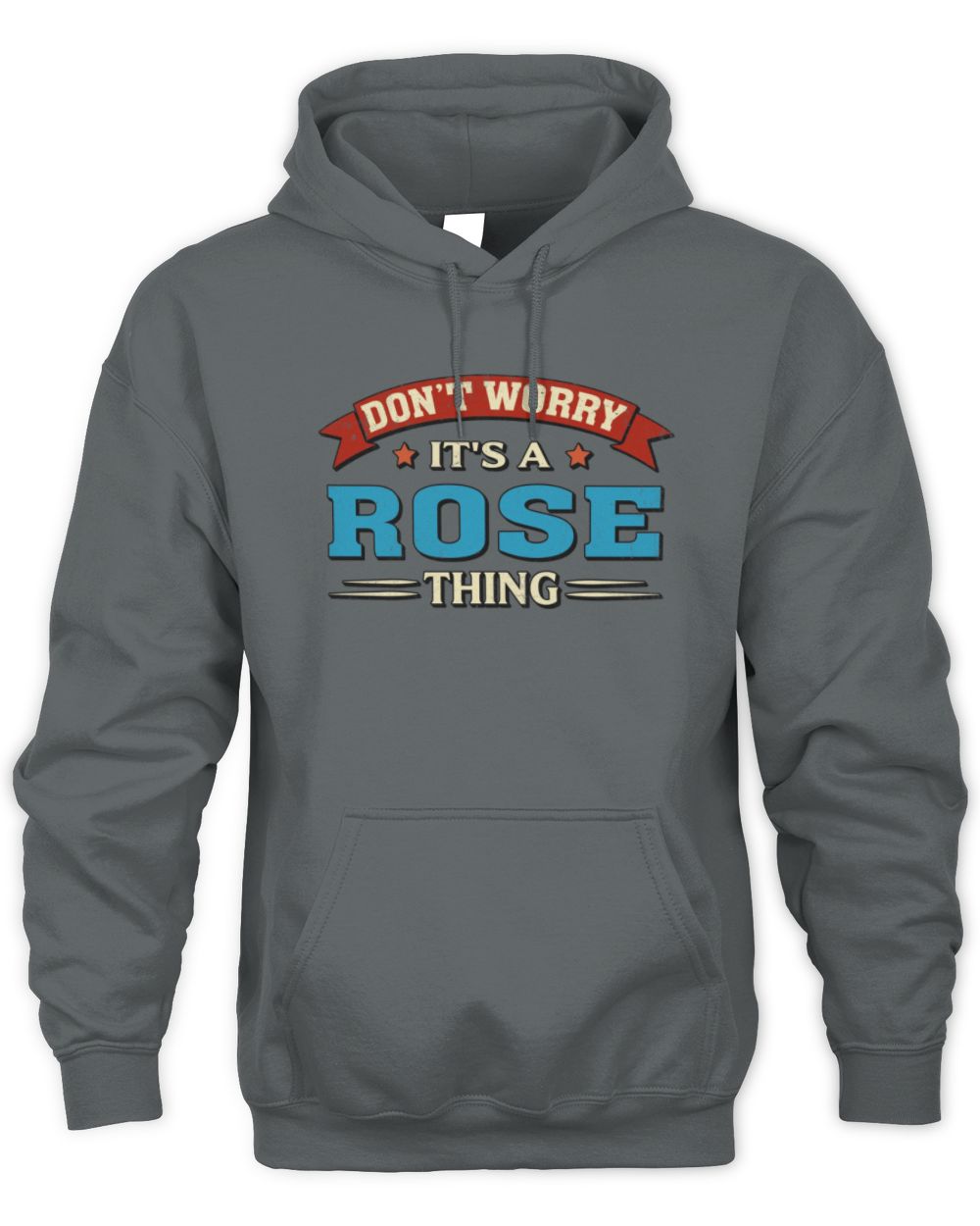 Don't Worry It's a Your Name Thing Funny Retro T-Shirt ROSE M1-57 / Unisex Hoodie / charcoal