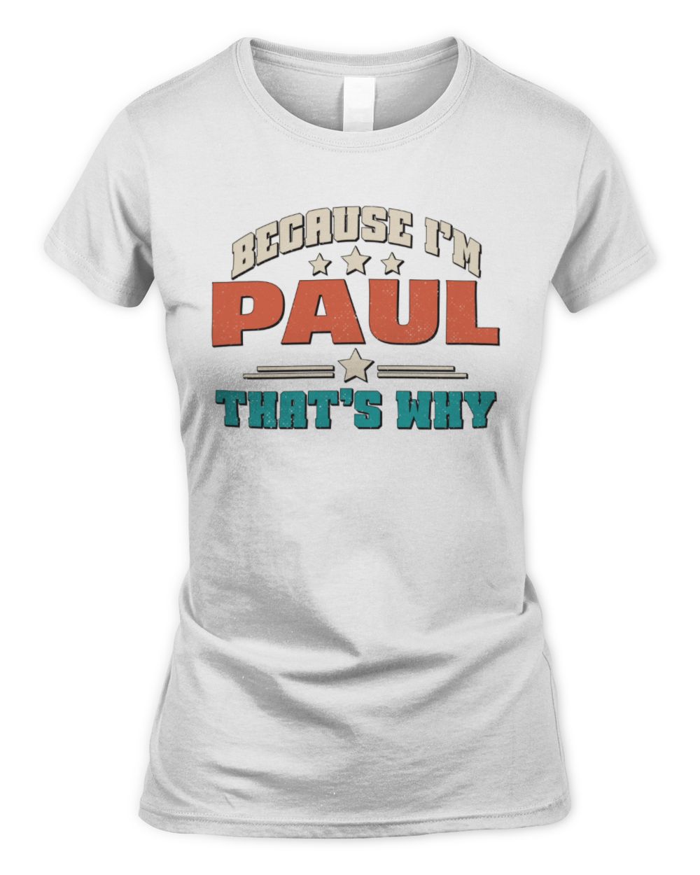 Because I'm Name That's Why Personalized Retro Shirt PAUL-49 / Women's Standard T-Shirt / white