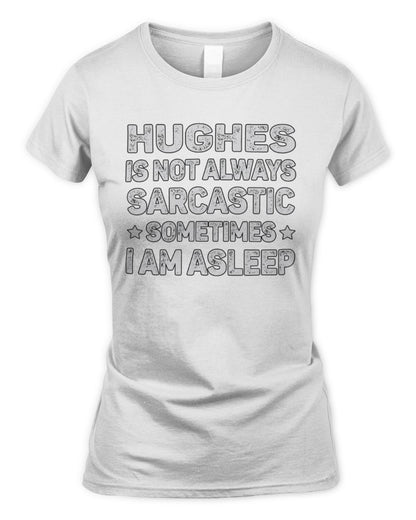 Your Name Is Not Always Sarcastic Funny T-Shirt HUGHES M1-62 / Women's Standard T-Shirt / white